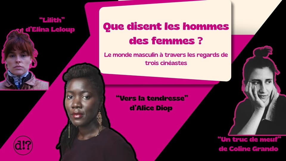 Cinéclub ça s’débat !? – « Que disent les hommes des femmes ? Male talks, female gaze »